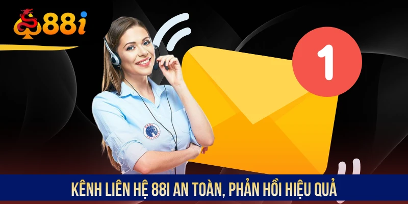 Kênh liên hệ 88i an toàn, phản hồi hiệu quả