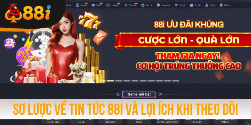 Sơ lược về tin tức 88i và lợi ích khi theo dõi