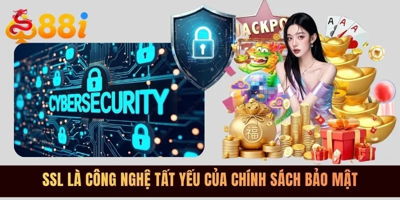 SSL là công nghệ tất yếu của chính sách bảo mật